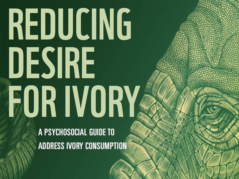 Toolkit - Reducing Desire for Ivory: A psychosocial approach to reducing ivory consumption